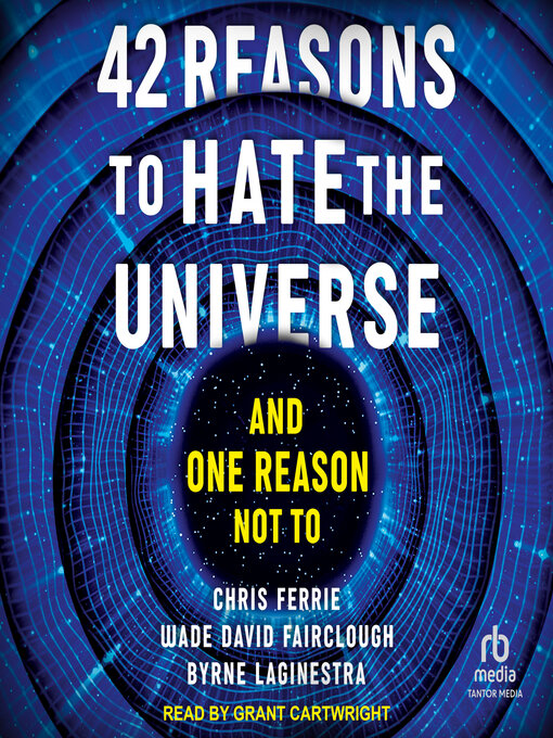 Title details for 42 Reasons to Hate the Universe by Chris Ferrie - Available